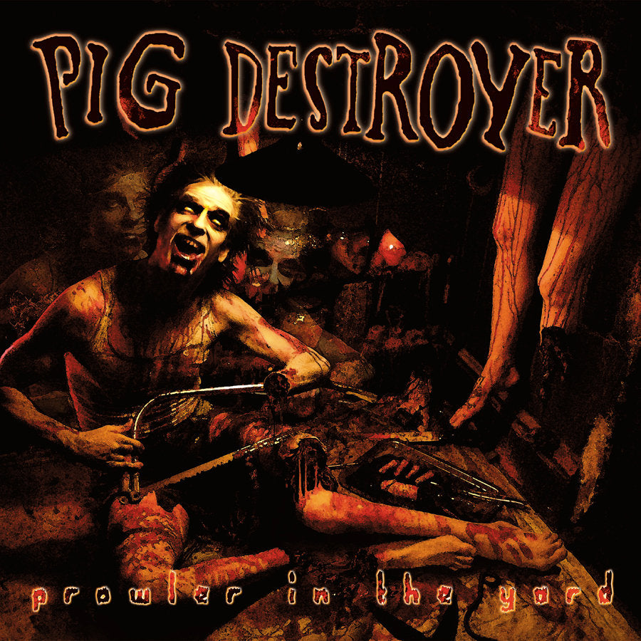 Pig Destroyer - Prowler In The Yard vinyl album cover