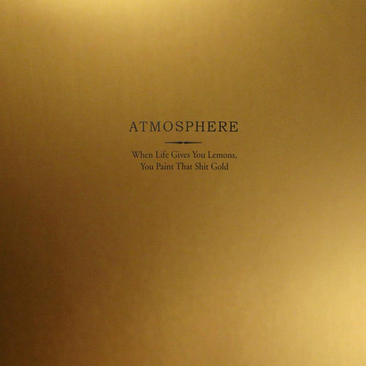 Atmosphere - When Life Gives You Lemons, You Paint That Shit Gold vinyl album cover